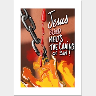 Jesus’ blood melts the chains of sin. Posters and Art